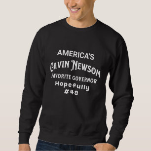 Gavin Newsom America's Favourite Governor #48 Sweatshirt