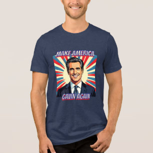 Gavin Newsom for President 2028 Make America Tri-Blend Shirt