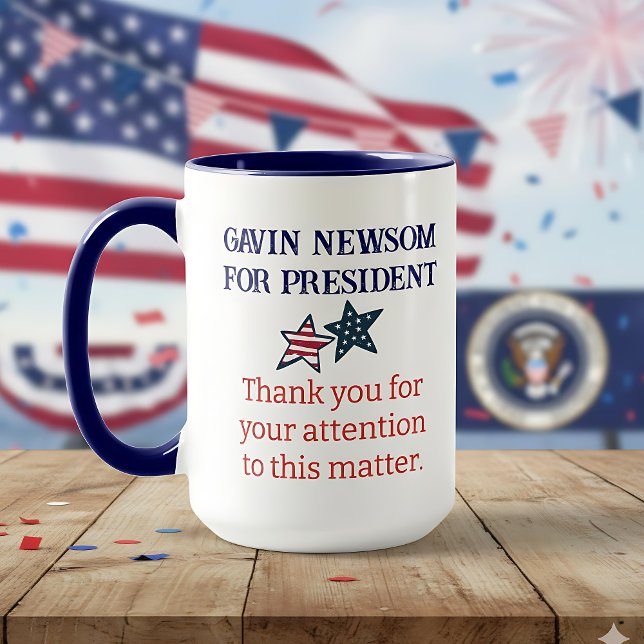 Gavin Newsom for President | Thank You for Your  Mug (Creator Uploaded)