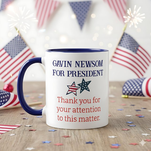Gavin Newsom for President | Thank You for Your  Mug (Creator Uploaded)