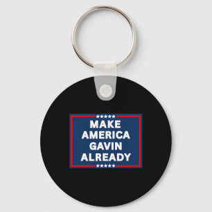 Gavin Newsom Make America Gavin Already Funny Anti Key Ring