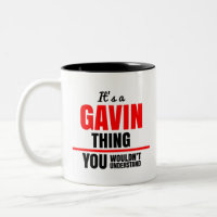 Gavin thing you wouldn't understand