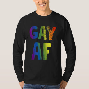 Gay Af  Lgbtq Equality Gay Pride T-Shirt
