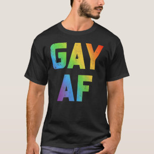Gay Af Pride Month Lgbtq Equality Support T-Shirt