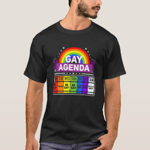 Gay Agenda Weekly Schedule Pride LGBT Funny T-Shirt