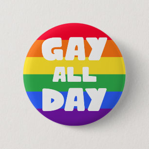 Gay All Day LGBT 6 Cm Round Badge