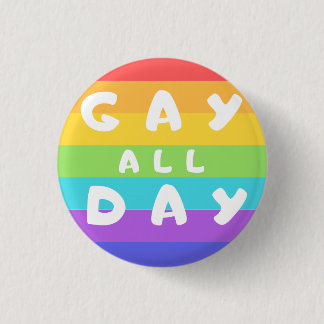 'Gay All Day' Rainbow LGBT+ Pride Round Badge