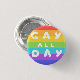 'Gay All Day' Rainbow LGBT+ Pride Round Badge