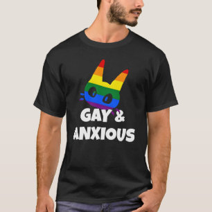 Gay and anxious  T-Shirt