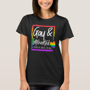 Gay And Introverted Please Be Gentle I'm Shy Lgbtq T-Shirt