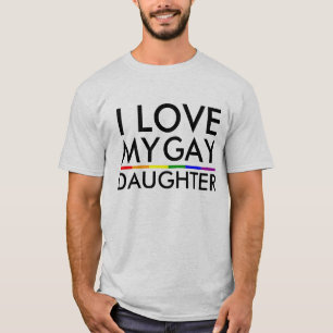 GAY AND LESBIAN PRIDE I LOVE MY GAY DAUGHTER T-Shirt