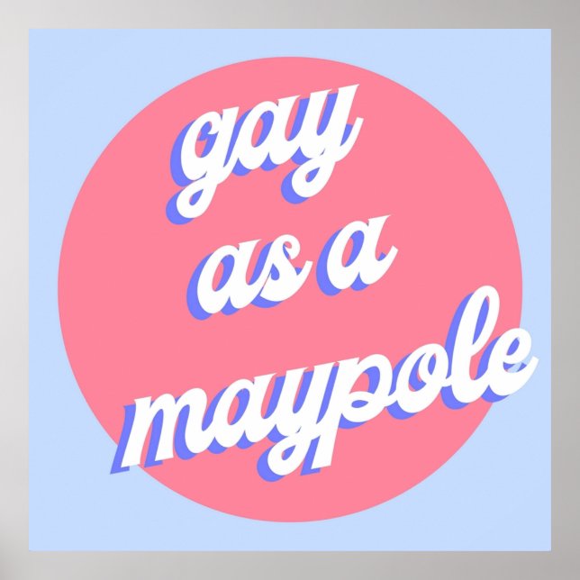 Gay as a maypole  RED WHITE AND ROYAL BLUE Poster (Front)