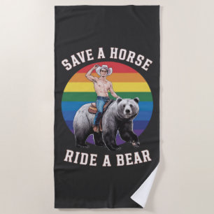 Gay bear pride save a horse ride a bear Rainbow Beach Towel