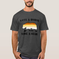 Gay Bear Pride Save A Horse Ride A Bear - Shirt