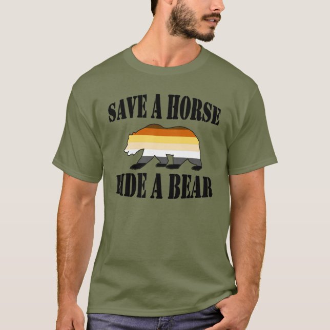 Gay Bear Pride Save A Horse Ride A Bear T-Shirt (Front)