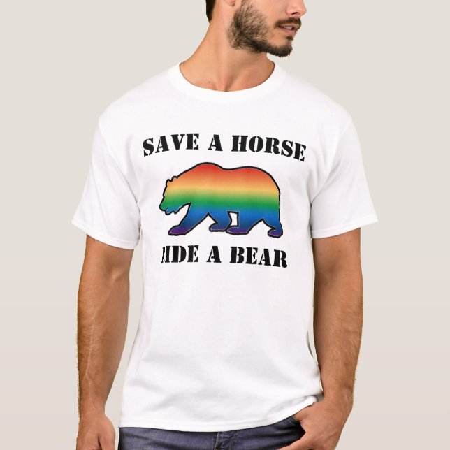 Gay Bear Pride Save A Horse Ride A Bear T-Shirt (Front)
