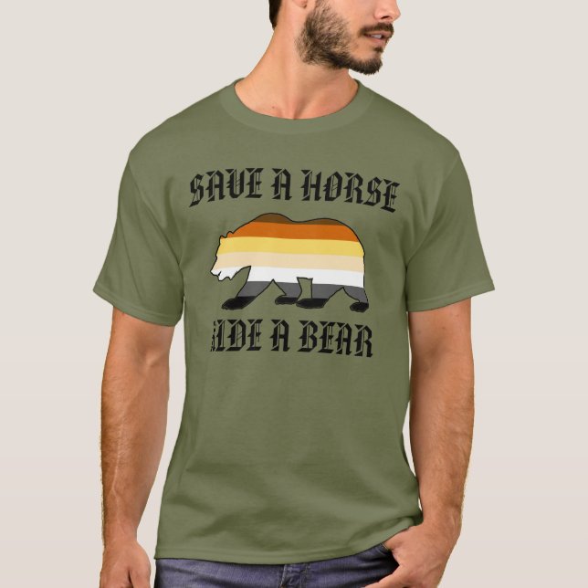 Gay Bear Pride Save A Horse Ride A Bear T-Shirt (Front)