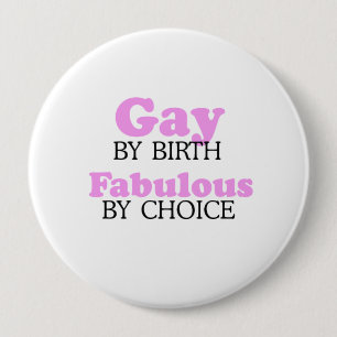 Gay by birth Fabulous by choice 10 Cm Round Badge
