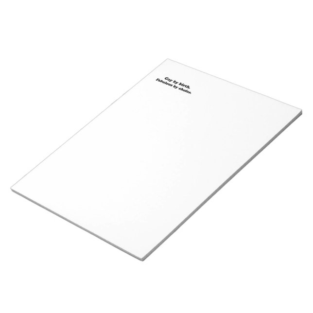 Gay by birth. Fabulous by choice .png Notepad (Angled)