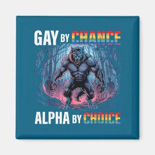 Gay By Chance Alpha Choice Funny Wolf Alpha Lgbtq Magnet