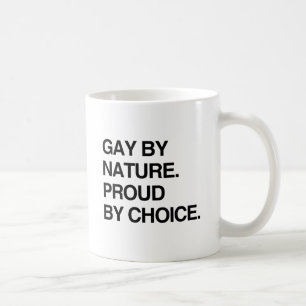 GAY BY NATURE. PROUD BY CHOICE.png Coffee Mug