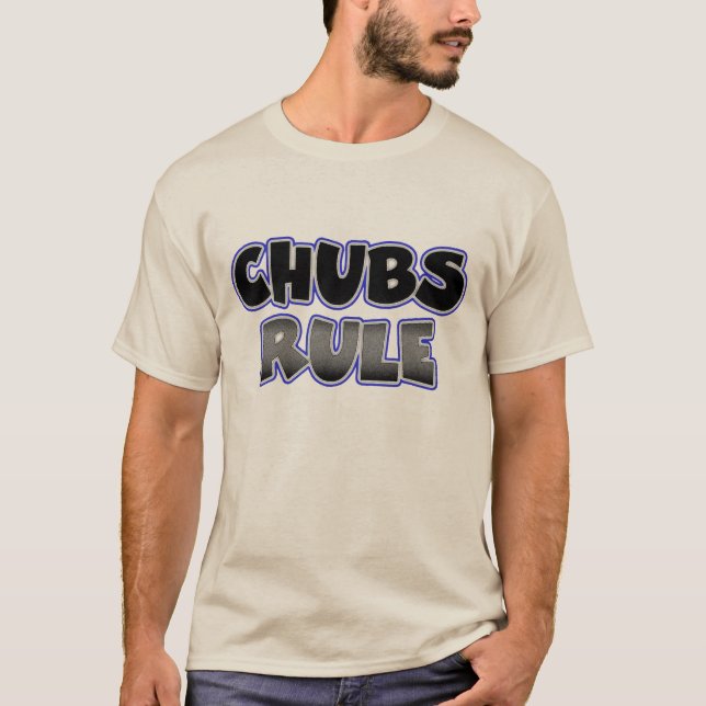 Gay Chubby Chaser Chubs Rule T-Shirt (Front)