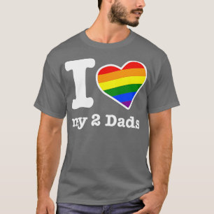 Gay Dads I Love My 2 Dads with Rainbow Heart  T-Shirt
