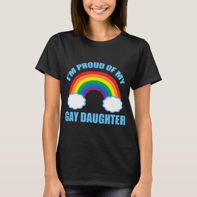 Gay Daughter T-Shirt (Front)