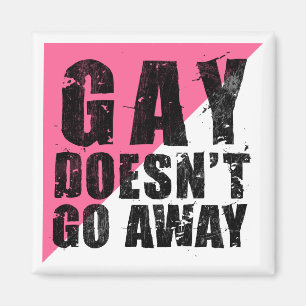 Gay Doesn't Go Away Square Light Magnet