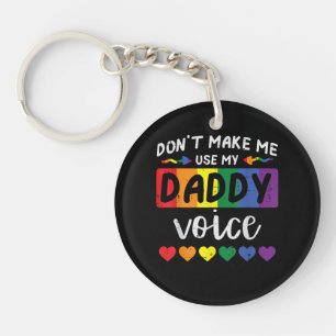 Gay Dont Make Me Use Daddy Voice Key Ring