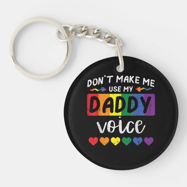 Gay Dont Make Me Use Daddy Voice Key Ring (Front)
