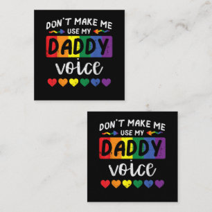 Gay Dont Make Me Use Daddy Voice Square Business Card