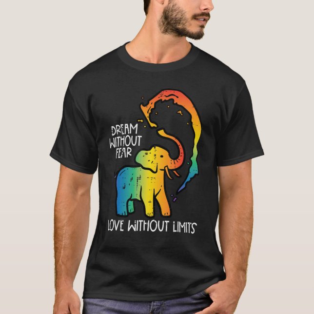 Gay Elephant Dream Without Fear Rainbow Pride Lgbt T-Shirt (Front)