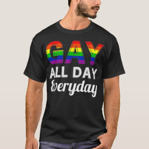 Gay Every Day All Day Pride Flag LGBTQ Cool LGBT A T-Shirt