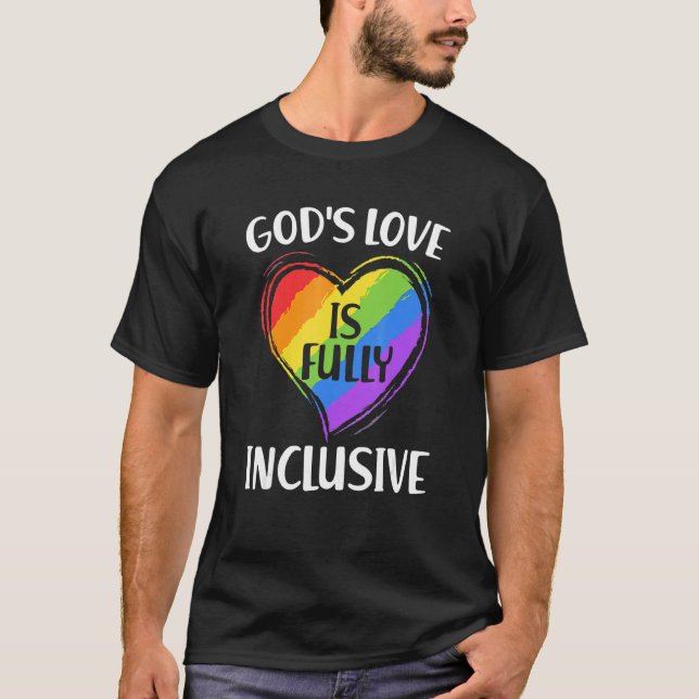 Gay  God's Love Is Fully Inclusive Christian Gay P T-Shirt (Front)