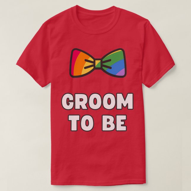 GAY GROOM TO BE LGBT BACHELOR PARTY T-Shirt (Design Front)