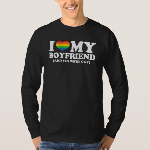 Gay I Love My Boyfriend Yes We're Gay Lgbt Heart G T-Shirt