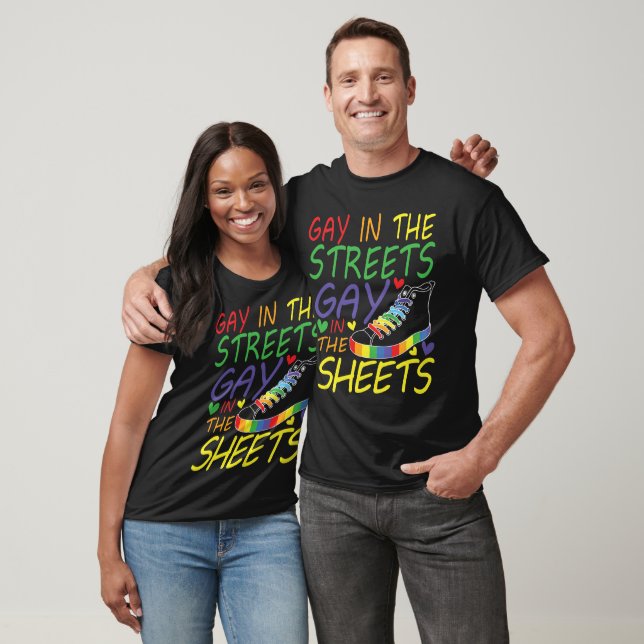 Gay in The Streets Gay in The Sheets T-Shirt (Unisex)