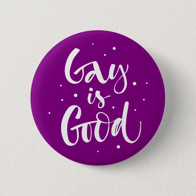 Gay is Good 6 Cm Round Badge (Front)