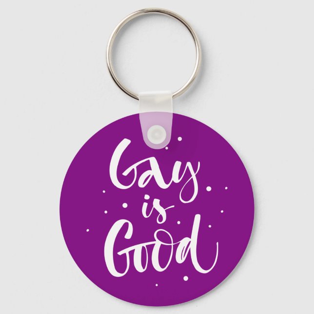 Gay is Good Key Ring (Front)