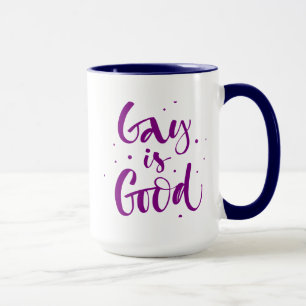 Gay is Good Mug