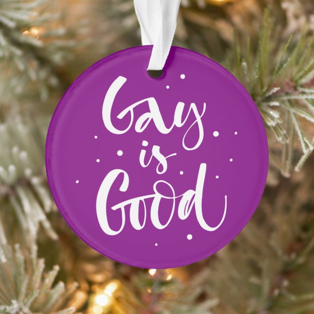 Gay is Good Ornament (Tree)