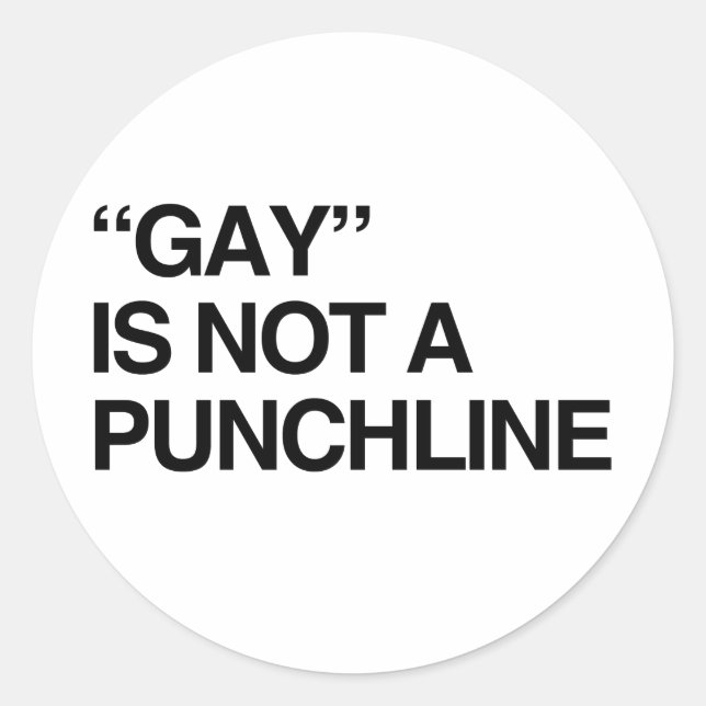 GAY IS NOT A PUNCHLINE.png Classic Round Sticker (Front)