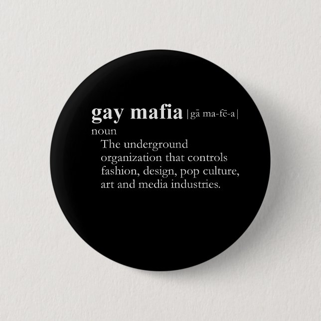GAY MAFIA (definition) 6 Cm Round Badge (Front)