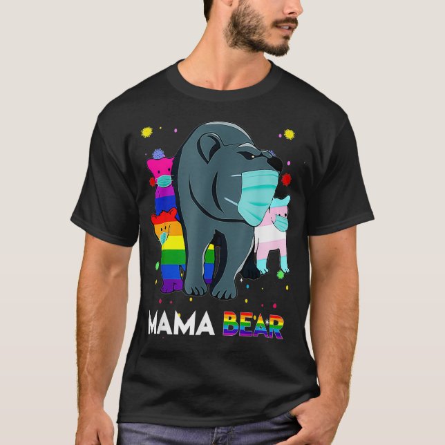 Gay Mama Bear Proud Mum LGBTQ Parent LGBT Mother  T-Shirt (Front)