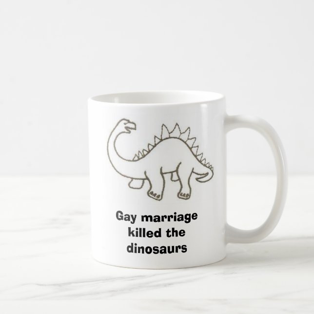 Gay marriage killed the dinosaurs coffee mug (Right)