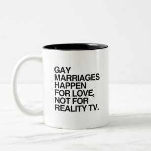 GAY MARRIAGES HAPPEN FOR LOVE Two-Tone COFFEE MUG