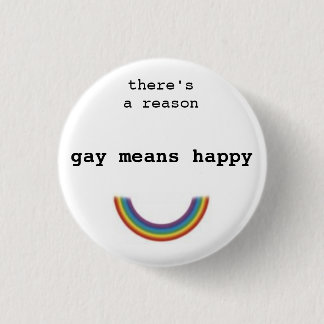 Gay Means Happy 3 Cm Round Badge
