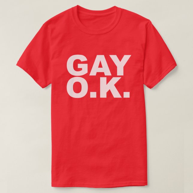 GAY O.K. A OKAY T-Shirt (Design Front)