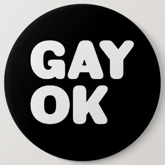 GAY OK Big Bold Letters Customisable Colour 6 Cm Round Badge